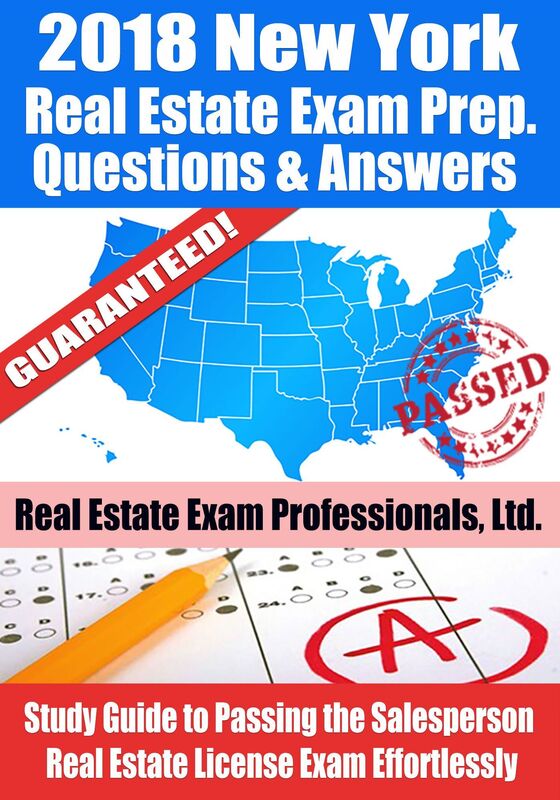 2018 New York Real Estate Exam Prep Questions, Answers & Explanations: Study Guide to Passing the Salesperson Real Estate License Exam Effortlessly