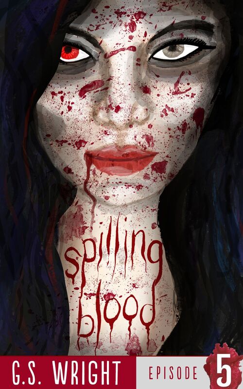 Spilling Blood, Episode 5 (A Vampire Serial)