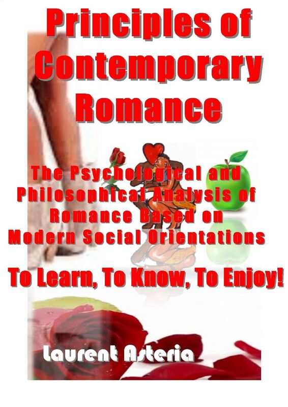 Principles of Contemporary Romance; Psychological and Philosophical Analysis of Romance Based on Modern Social Orientations. Learn, Know, Enjoy!