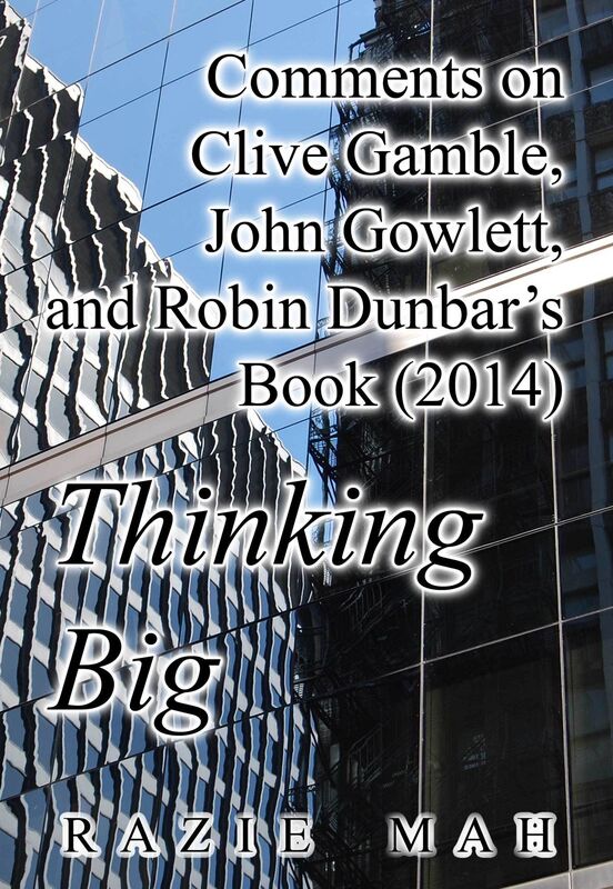 Comments on Clive Gamble, John Gowlett and Robin Dunbar's Book (2014) Thinking Big
