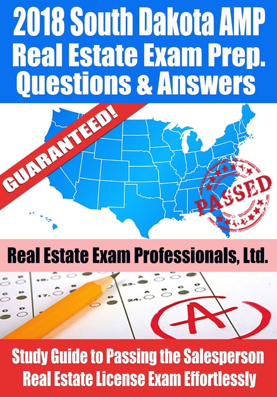 2018 South Dakota AMP Real Estate Exam Prep Questions and Answers: Study Guide to Passing the Salesperson Real Estate License Exam Effortlessly