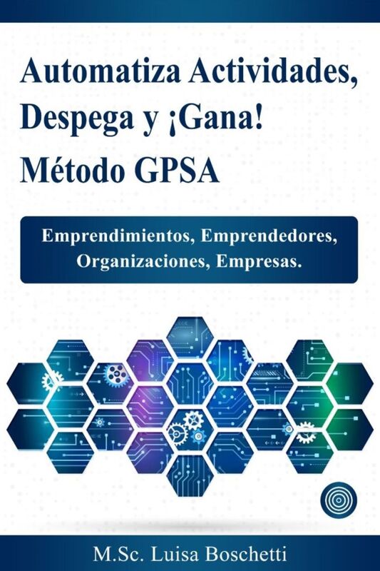 Automatiza Actividades, Despega y Gana! Método GPSA
