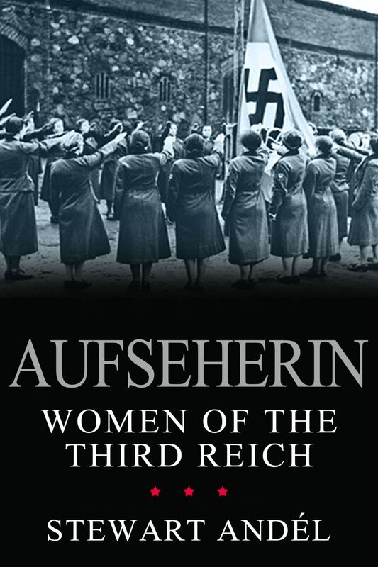 Aufseherin: Women of the Third Reich