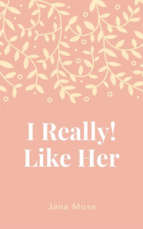 I Really! Like Her