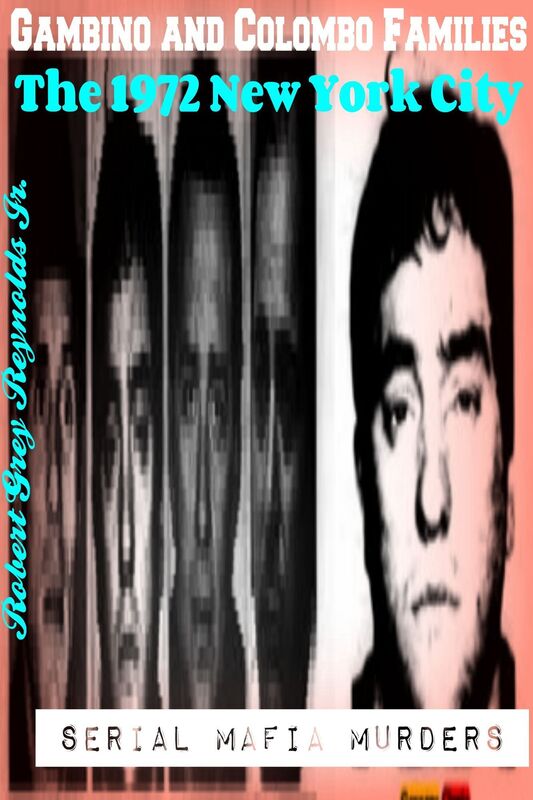 Gambino and Colombo Families The 1972 New York City Serial Mafia Murders