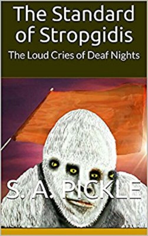 The Standard of Stropgidis: The Loud Cries of Deaf Nights