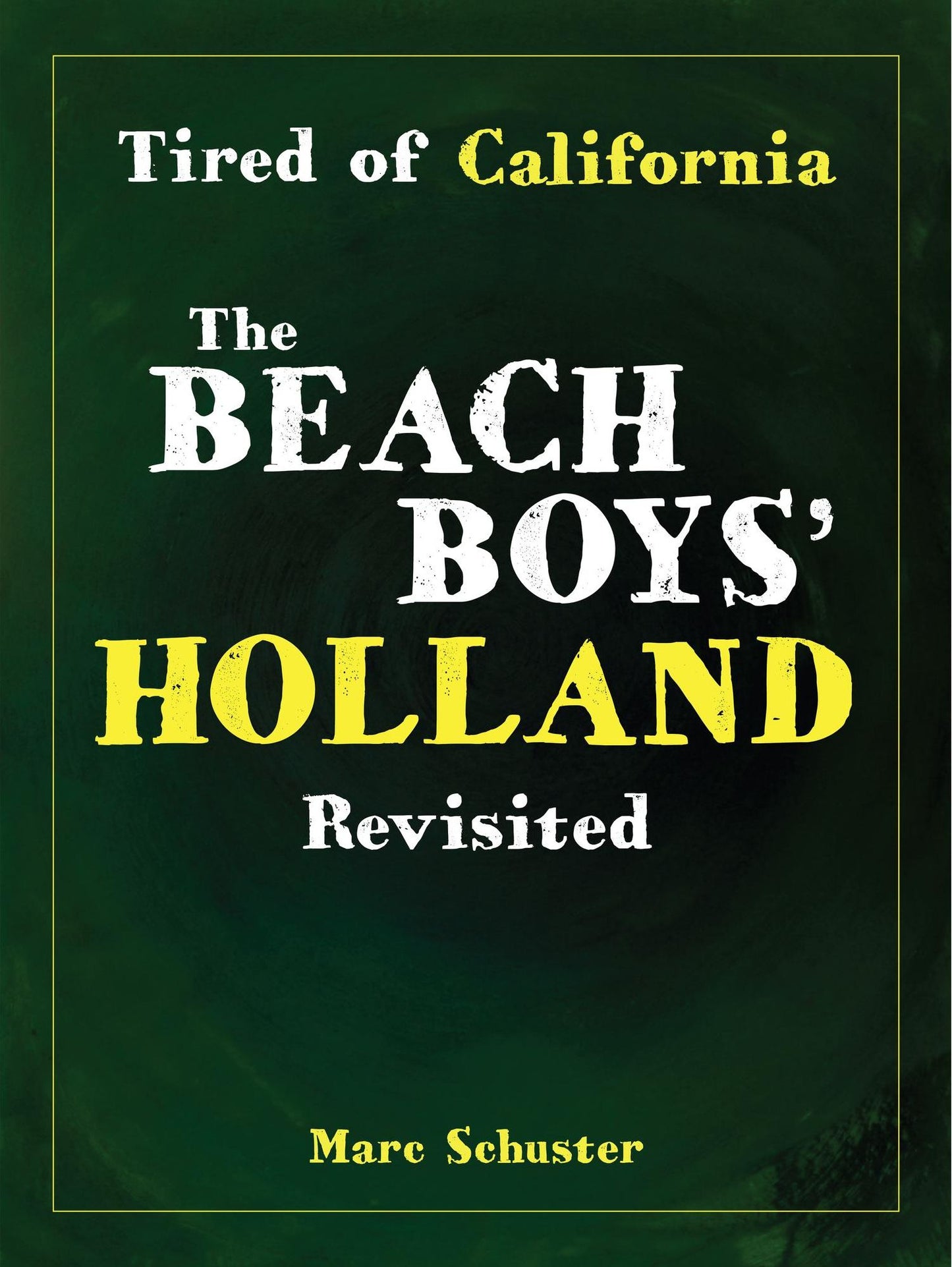 Tired of California: The Beach Boys' Holland Revisited