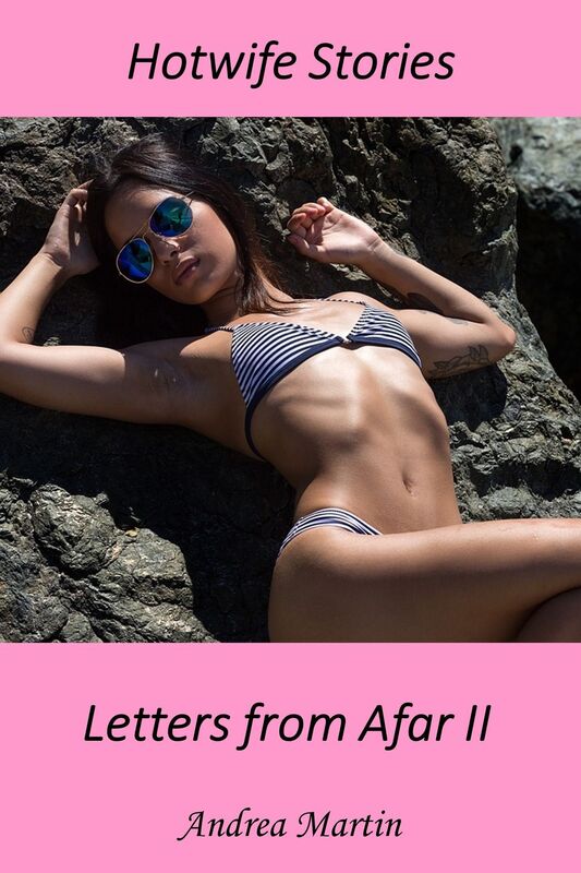 Hotwife Stories: Letters from Afar II