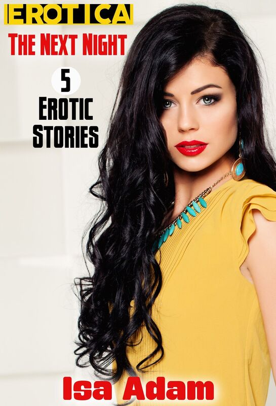 Erotica: The Next Night: 5 Erotic Stories