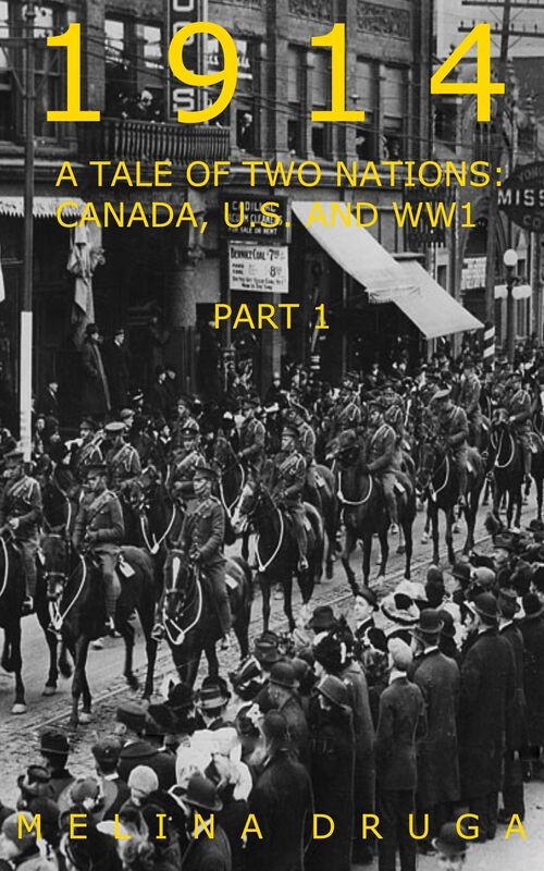 A Tale of Two Nations: Canada, U.S. and World War I (Part one: 1914)