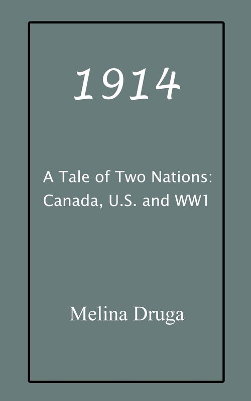 A Tale of Two Nations: Canada, U.S. and World War I (Part one: 1914)