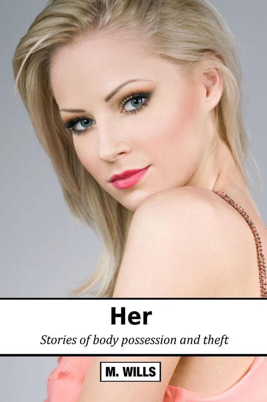 Her: Stories of Body Possession and Theft
