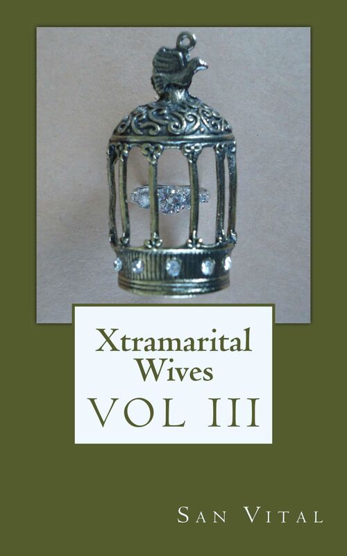 Xtramarital Wives Vol III