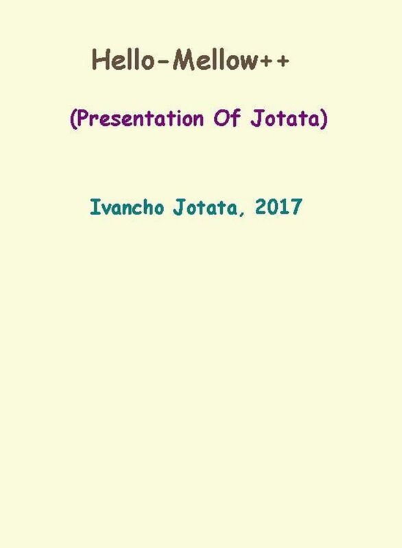 Hello-Mellow++ (Presentation Of Atatoj, known also as Jotata)