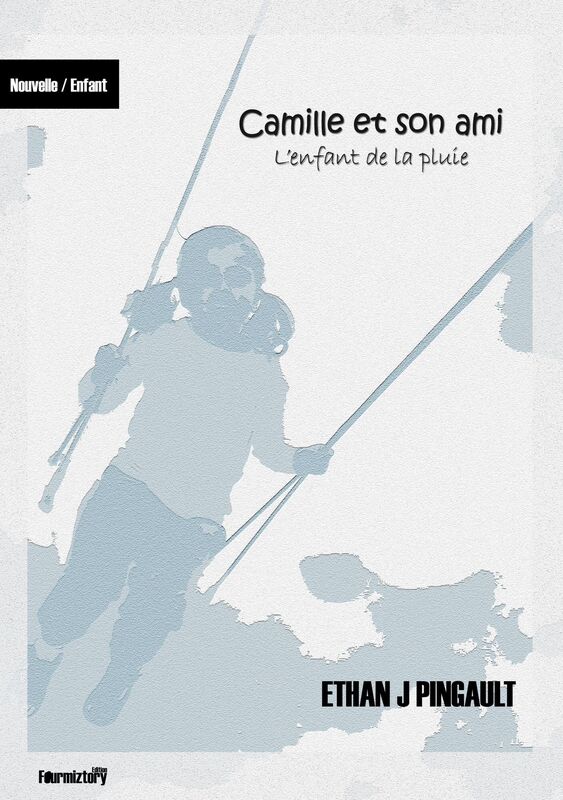 Camille et son ami: L'enfant de la pluie