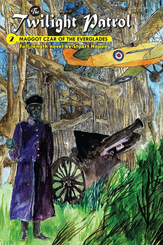 The Twilight Patrol #2: Maggot Czar of the Everglades