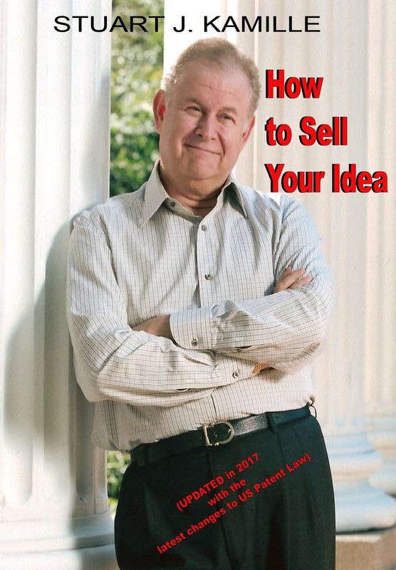 How to Sell Your Idea. (Updated in 2018 with the Latest Changes to US Patent Law)
