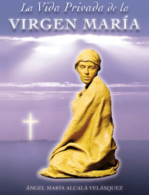 La Vida Privada de la Virgen María