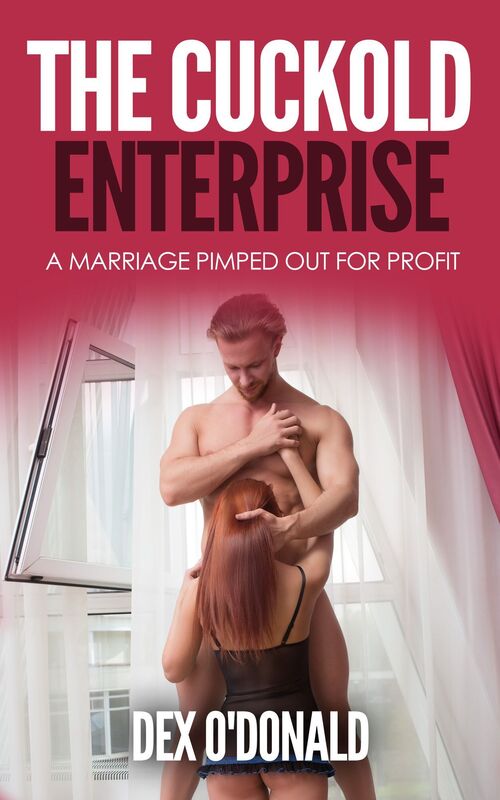 The Cuckold Enterprise: A Marriage Pimped Out for Profit