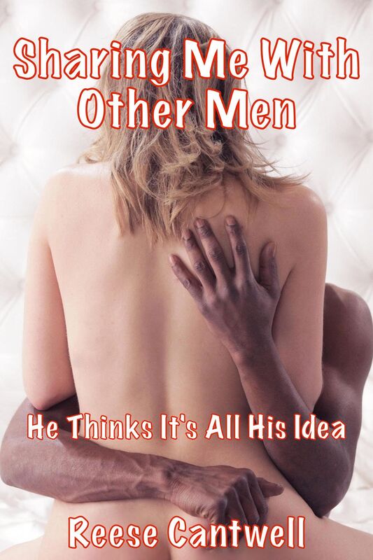 Sharing Me With Other Men: He Thinks It Was All His Idea