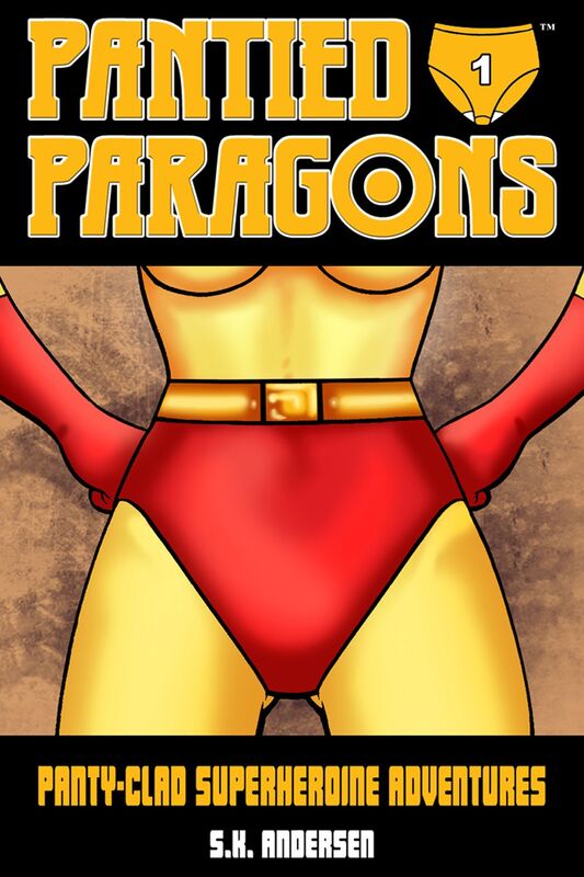 Pantied Paragons: Lady Starlight (Pantied Paragons Volume 1)