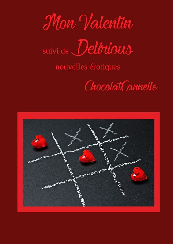 Mon Valentin, suivi de Delirious