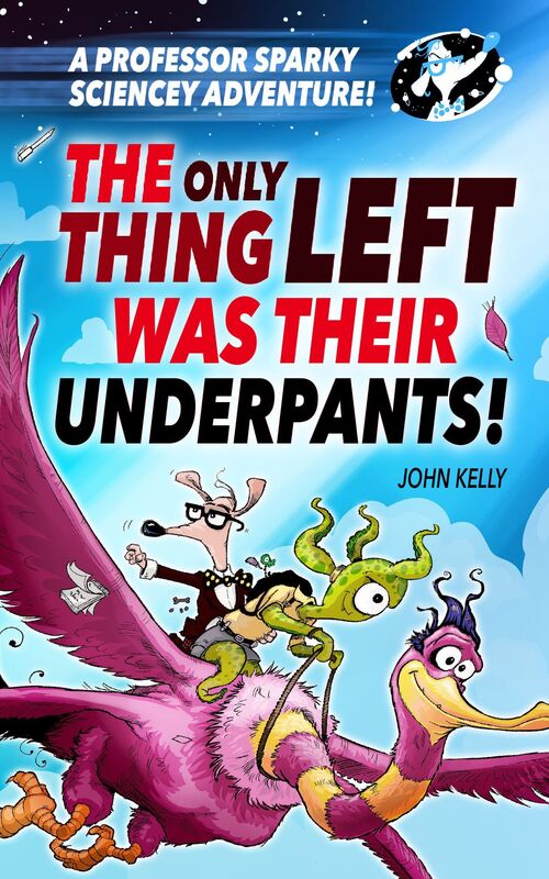 A Professor Sparky Adventure: The Only Thing Left Was Their Underpants!