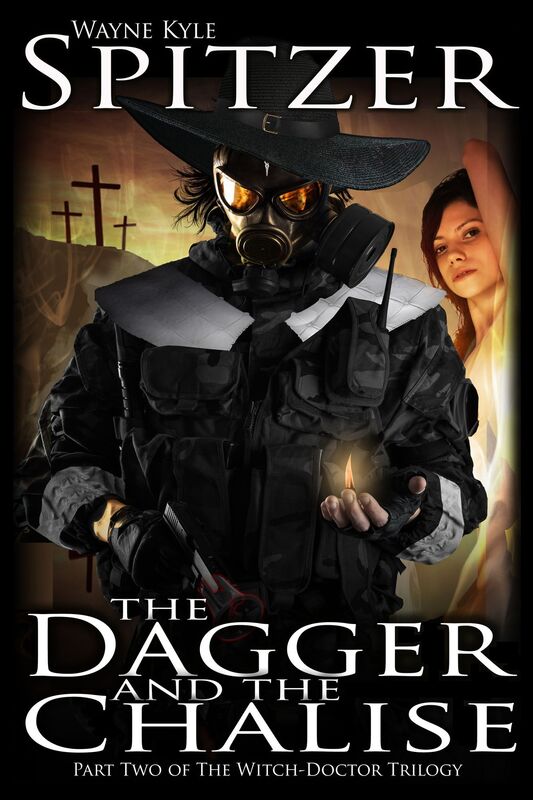 The Dagger and the Chalise (Part Two of the Witch Doctor Trilogy)