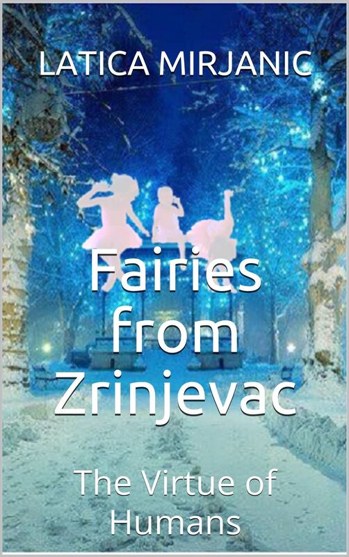 Fairies from Zrinjevac: The Virtue of Humans