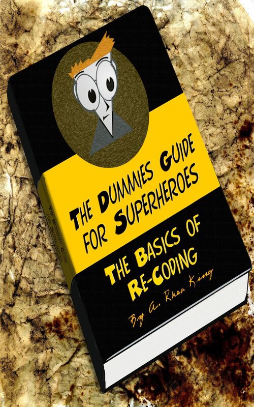 The Dummies Guide for Superheroes: The Basics of Re-Coding