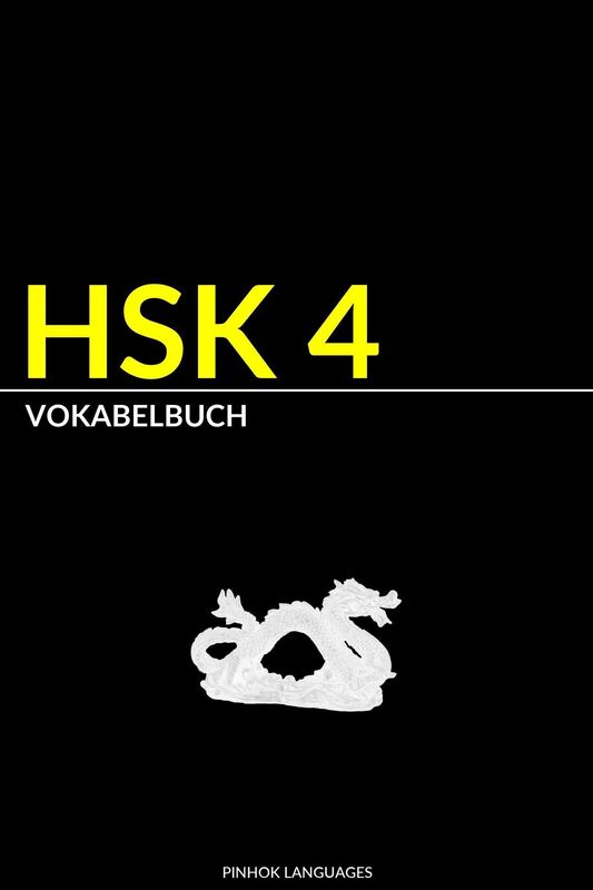HSK 4 Vokabelbuch: Vokabel, Pinyin und Beispielsätze
