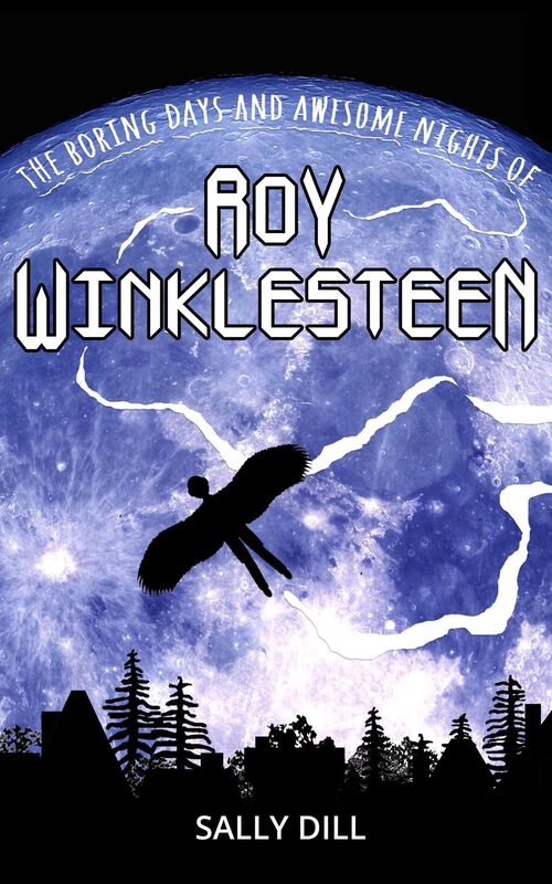 The Boring Days and Awesome Nights of Roy Winklesteen
