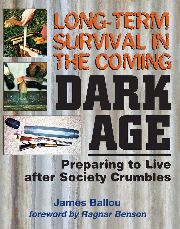 Long-Term Survival in the Coming Dark Age: Preparing to Live after Society Crumbles