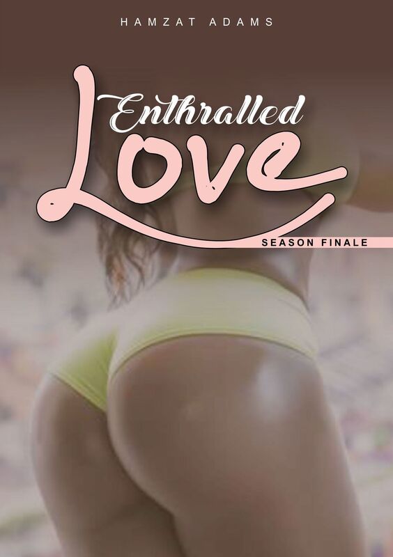 Enthralled Love (Season Finale)