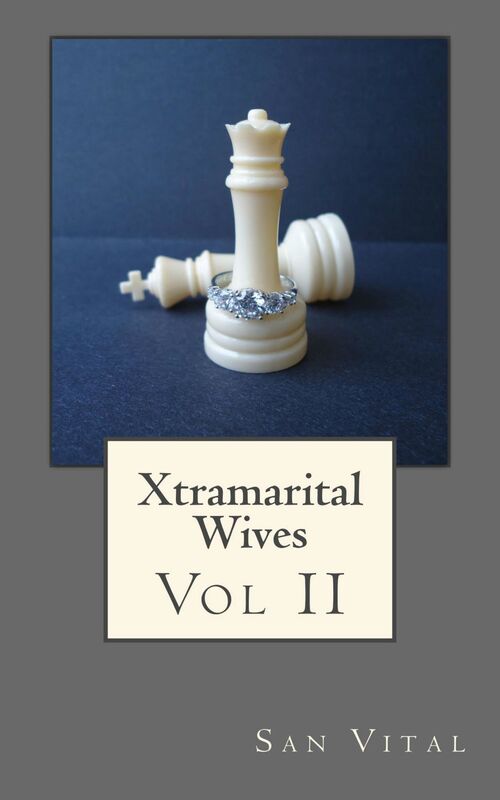 Xtramarital Wives Vol II