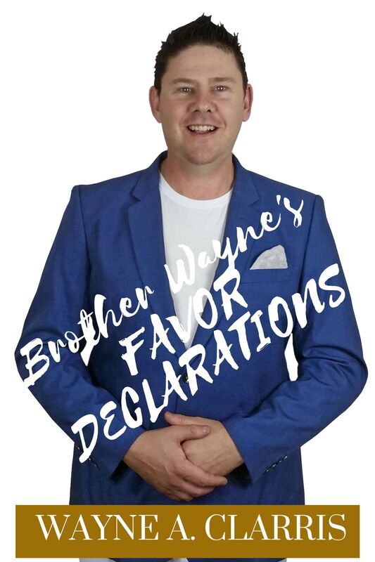 Brother Wayne's Favor Declarations