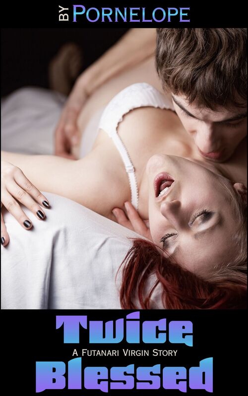 Twice Blessed: A Futanari Virgin Story