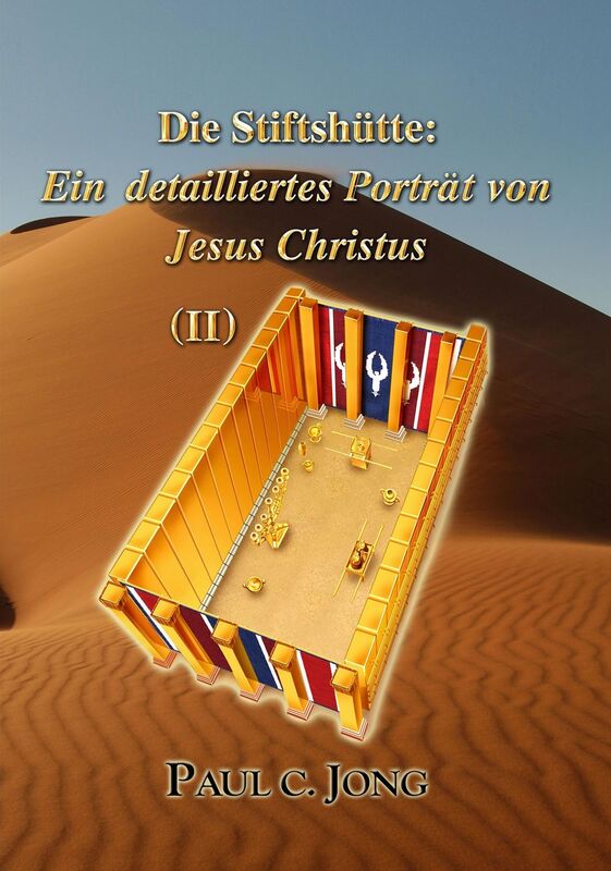 Die Stiftshütte: Ein detailliertes Porträt von Jesus Christus ( II )