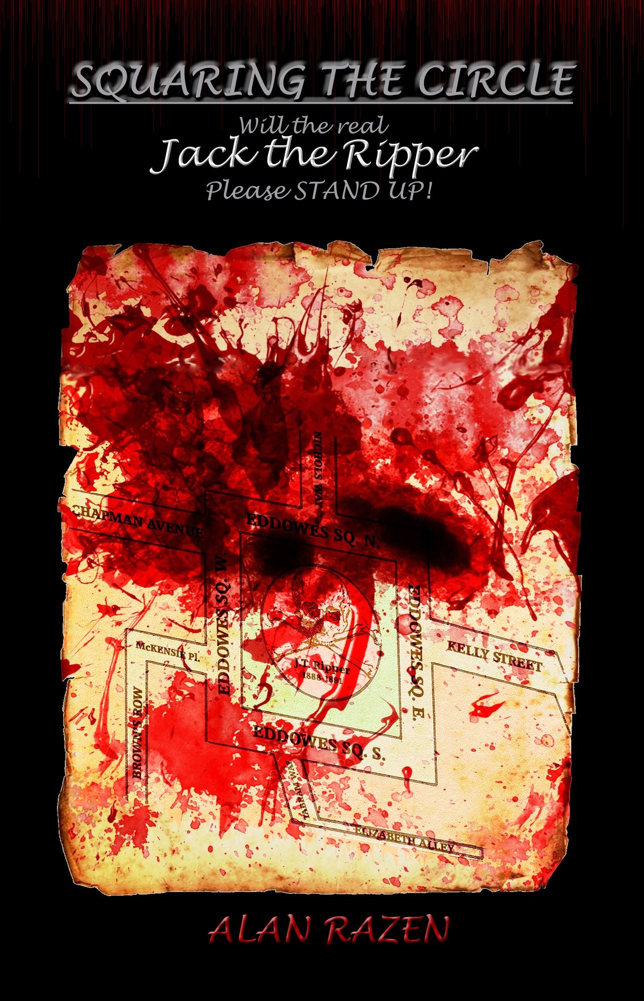 Squaring The Circle: Will The Real Jack The Ripper Please Stand Up!