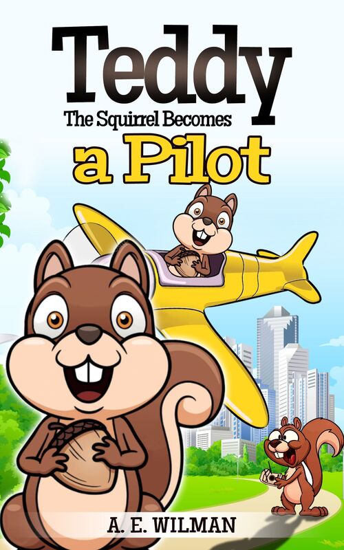 Teddy The Squirrel Becomes a Pilot