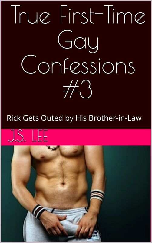 True First-Time Gay Confessions #3: Rick Gets Outed by His Brother-in-Law