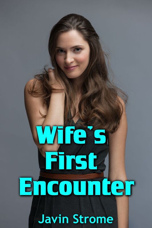 Wife's First Encounter