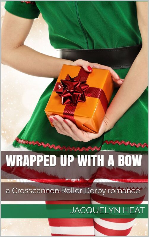Wrapped Up with a Bow: a Crosscannon Roller Derby romance