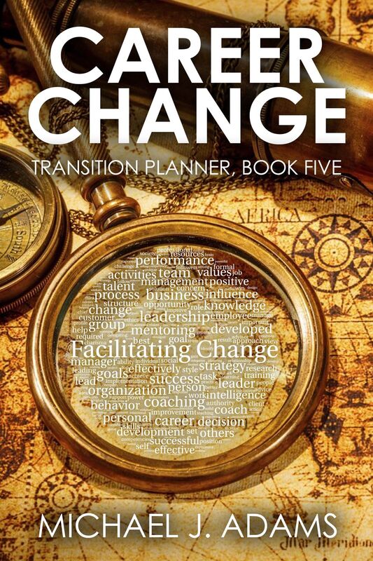 Career Change,Transition Planner, Book 5: Career Change at 30, 40 or even 50