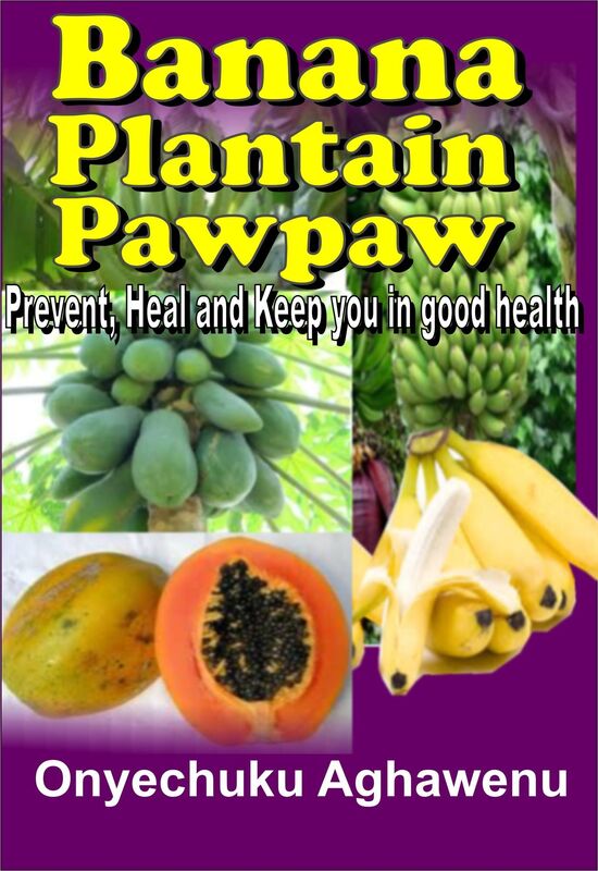 Banana Plantain Papaw Prevent, Heal And Keep You In Good Health