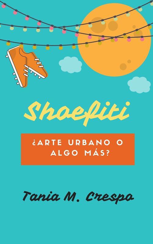 Shoefiti Arte urbano o algo más?