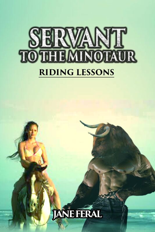 Servant to the Minotaur - Riding Lessons (Book 2)