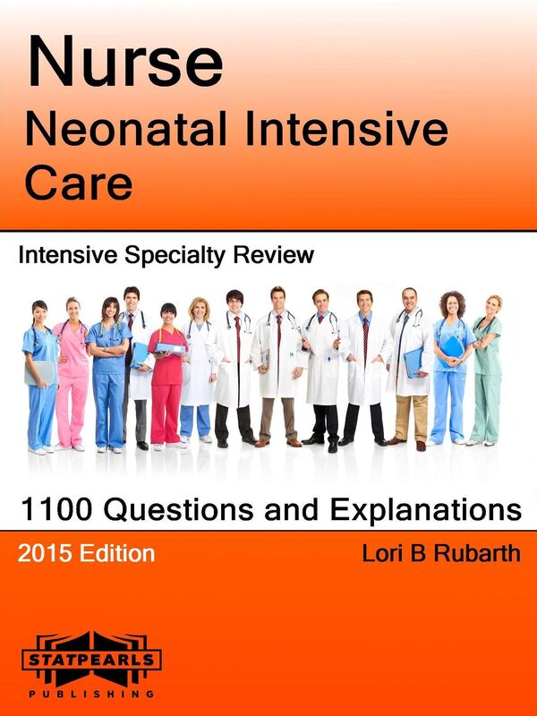 Nurse Neonatal Intensive Care Intensive Specialty Review