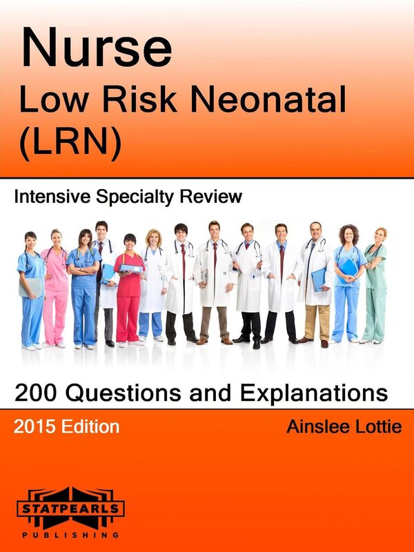 Nurse Low Risk Neonatal (LRN) Intensive Specialty Review