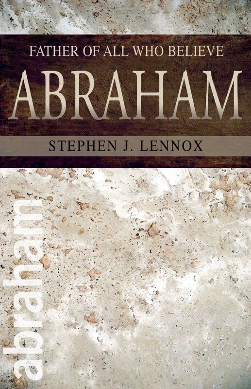 Abraham: Father of All Who Believe